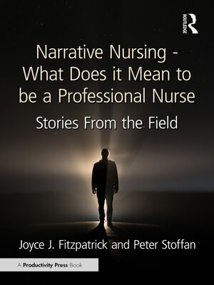 cover image of Narrative Nursing--What Does it Mean to be a Professional Nurse
